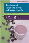 Regulation of Functional Foods and Nutraceuticals A Global Perspective 1st Edition,0813811775,9780813811772