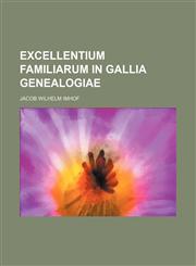 Excellentium familiarum in Gallia genealogiae,1236636678,9781236636676