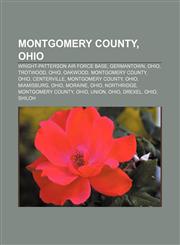 Montgomery County, Ohio Wright-Patterson Air Force Base, Germantown, Ohio, Trotwood, Ohio, Oakwood, Montgomery County, Ohio, Centerville,1157680429,9781157680420