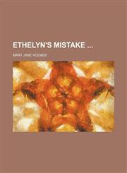 Ethelyn's Mistake,1151263281,9781151263285