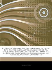 Articles On Accountancy Firms Of The United Kingdom, including Pwc, Deloitte, Smith And Williamson, Bdo Llp, Rsm Tenon, Audit Bureau Of Circulations (uk), Baker Tilly Llp, Horwath Clark Whitehill, Sjd Accountancy, Uhy Hacker Young,1243163208,9781243163202