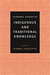 Economic Studies of Indigenous and Traditional Knowledge 1st Published,8171885861,9788171885862