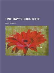 One Day's Courtship,1153674793,9781153674799