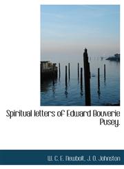 Spiritual letters of Edward Bouverie Pusey.,1140168215,9781140168218