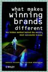 What Makes Winning Brands Different? The Hidden Method Behind the World's Most Successful Brands,0471720259,9780471720256