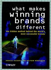 What Makes Winning Brands Different? The Hidden Method Behind the World's Most Successful Brands,0471720259,9780471720256