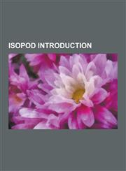 Isopod Introduction Philosciidae, Proasellus, Trichoniscidae, Gnathia, Trichoniscus, Caecidotea, Sphaeromatidae, Porcellionides, Haplophth,1230503579,9781230503578