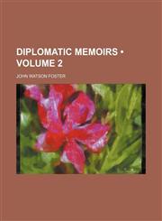 Diplomatic Memoirs (Volume 2 ),1235158519,9781235158513
