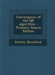 Convergence of the Qr Algorithm - Primary Source Edition,1295511649,9781295511648