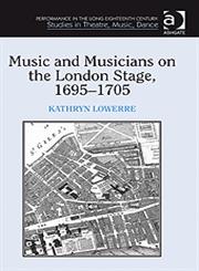 Music and Musicians on the London Stage, 1695–1705,075466614X,9780754666141