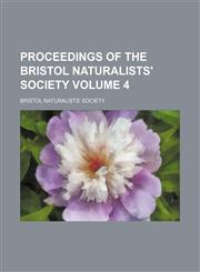 Proceedings of the Bristol Naturalists' Society Volume 4,1153533995,9781153533997
