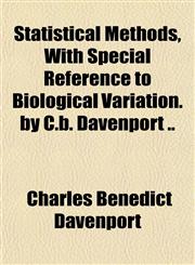 Statistical Methods, With Special Reference to Biological Variation. by C.b. Davenport ..,1151824445,9781151824448