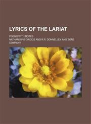 Lyrics of the lariat; poems with notes,1151398004,9781151398000