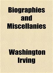 Biographies and Miscellanies,1154927563,9781154927566