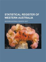 Statistical register of Western Australia,1234608766,9781234608767