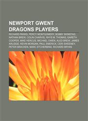 Newport Gwent Dragons players Richard Parks, Percy Montgomery, Bobby Skinstad, Nathan Brew, Colin Charvis, Rhys M. Thomas, Gareth Cooper,1155889444,9781155889443