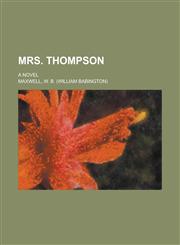Mrs. Thompson; A Novel,1150886803,9781150886805