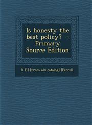Is Honesty the Best Policy? - Primary Source Edition,1287790240,9781287790242
