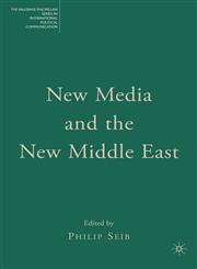 New Media and the New Middle East,1403979731,9781403979735