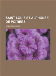 Saint Louis Et Alphonse de Poitiers,123625581X,9781236255815