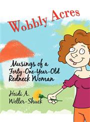 Wobbly Acres Musings of a Forty-One-Year-Old Redneck Woman,1606723332,9781606723333