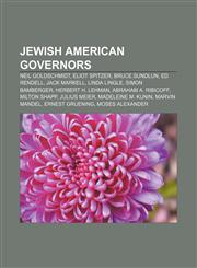 Jewish American governors Neil Goldschmidt, Eliot Spitzer, Bruce Sundlun, Ed Rendell, Jack Markell, Linda Lingle, Simon Bamberger,1155460154,9781155460154