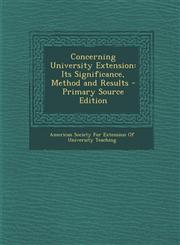 Concerning University Extension Its Significance, Method and Results,1287608736,9781287608738