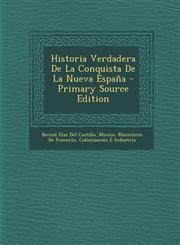 Historia Verdadera de La Conquista de La Nueva Espana - Primary Source Edition,1294665758,9781294665755