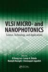 VLSI Micro- and Nanophotonics Science, Technology and Applications,1574447297,9781574447293