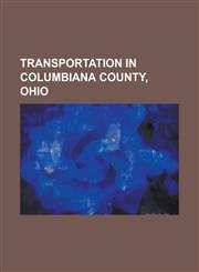 Transportation in Columbiana County, Ohio Jennings Randolph Bridge, Ohio State Route 11, Ohio State Route 14, Ohio State Route 154, Ohio State Route,1230776214,9781230776217