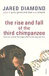 The Rise and Fall of the Third Chimpanzee How Our Animal Heritage Affects the Way We Live,0099913801,9780099913801