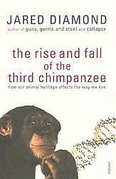 The Rise and Fall of the Third Chimpanzee How Our Animal Heritage Affects the Way We Live,0099913801,9780099913801