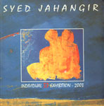 Syed Jahangir Individual 33 Exhibition - 2003