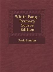 White Fang - Primary Source Edition,1294390759,9781294390756