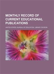 Monthly Record of Current Educational Publications,1235617513,9781235617515