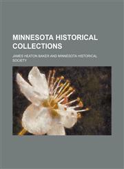 Minnesota Historical Collections (Volume 13),1151120014,9781151120014