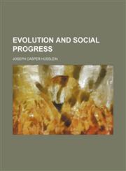 Evolution and Social Progress,1150214422,9781150214424