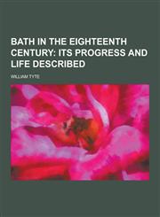 Bath in the Eighteenth Century,123019830X,9781230198309