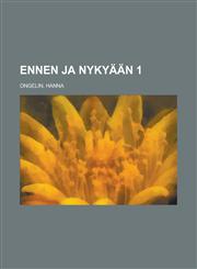 Ennen ja nykyään 1,1236702220,9781236702227