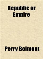Republic or Empire,115274254X,9781152742543
