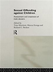 Sexual Offending Against Children: Assessment and Treatment of Male Abusers,0415055040,9780415055048