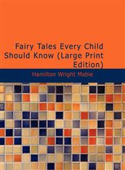 Fairy Tales Every Child Should Know (Large Print Edition),1434625516,9781434625519