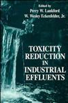 Toxicity Reduction in Industrial Effluents,0471283975,9780471283973