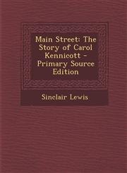 Main Street The Story of Carol Kennicott - Primary Source Edition,1293767298,9781293767290