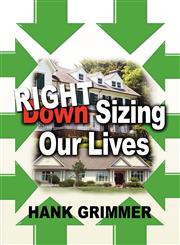 Right Sizing Our Lives,1604745681,9781604745689