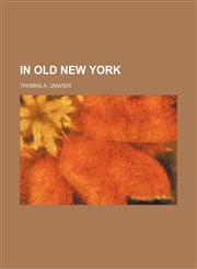 IN OLD NEW YORK,1151687820,9781151687821