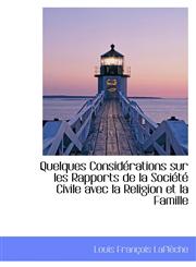Quelques Considérations sur les Rapports de la Société Civile avec la Religion et la Famille,1110304854,9781110304851