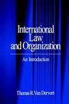 International Law and Organization An Introduction,0761901892,9780761901891