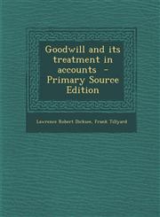 Goodwill and Its Treatment in Accounts,1289840008,9781289840006