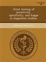Joint testing of sensitivity, specificity, and kappa in diagnostic studies.,1243464003,9781243464002